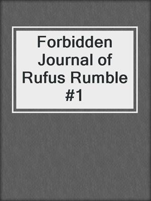 Forbidden Journal of Rufus Rumble #1
