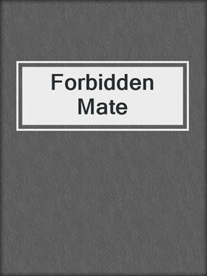 cover image of Forbidden Mate