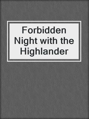 cover image of Forbidden Night with the Highlander