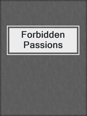 cover image of Forbidden Passions