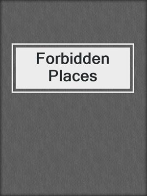 cover image of Forbidden Places