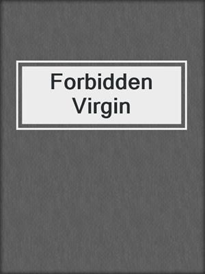 cover image of Forbidden Virgin