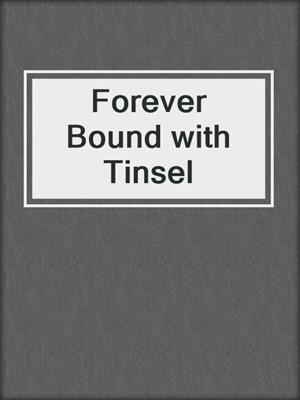 cover image of Forever Bound with Tinsel