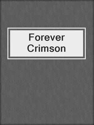 Forever Crimson