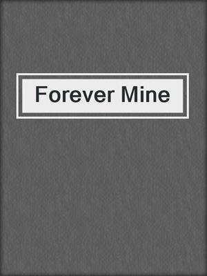 cover image of Forever Mine