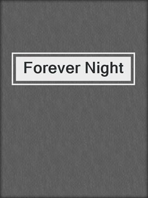 cover image of Forever Night