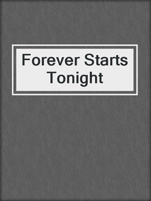 cover image of Forever Starts Tonight