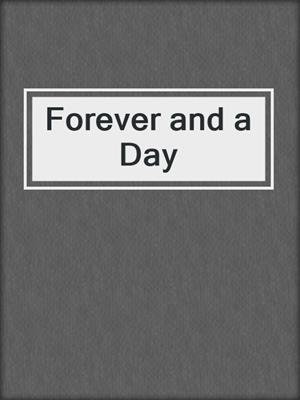 cover image of Forever and a Day