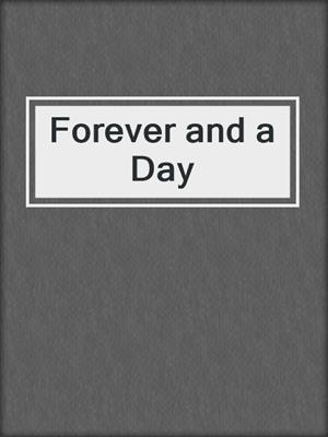 cover image of Forever and a Day