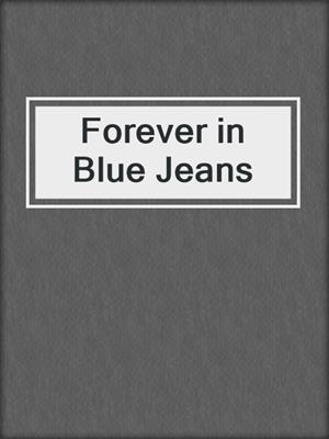 cover image of Forever in Blue Jeans