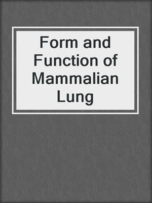 Form and Function of Mammalian Lung