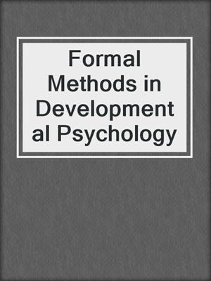 Formal Methods in Developmental Psychology