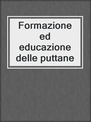 cover image of Formazione ed educazione delle puttane