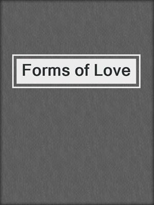 cover image of Forms of Love
