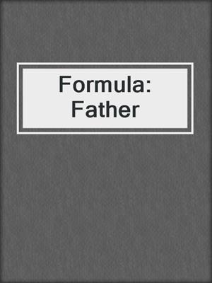 cover image of Formula: Father