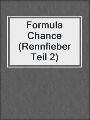 cover image of Formula Chance (Rennfieber Teil 2)