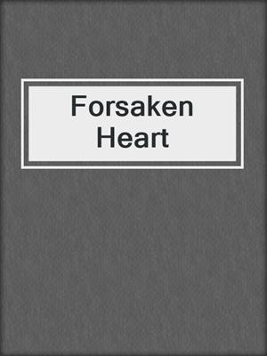cover image of Forsaken Heart