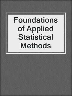 Foundations of Applied Statistical Methods