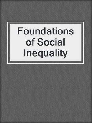 Foundations of Social Inequality