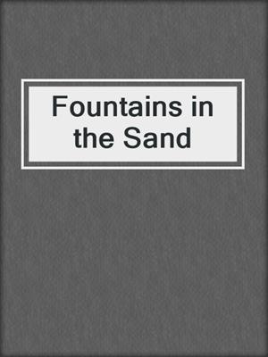 cover image of Fountains in the Sand
