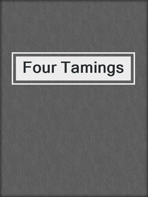 cover image of Four Tamings