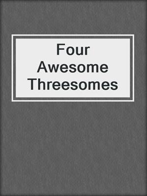 cover image of Four Awesome Threesomes