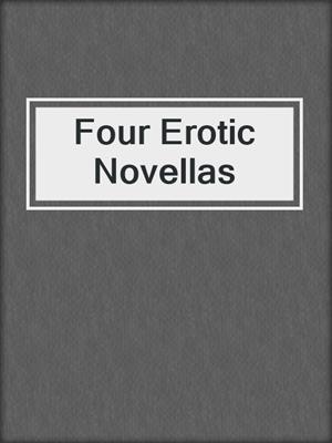 cover image of Four Erotic Novellas