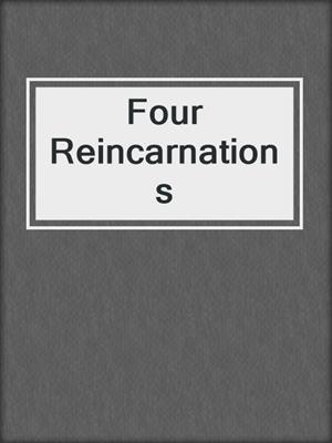 cover image of Four Reincarnations