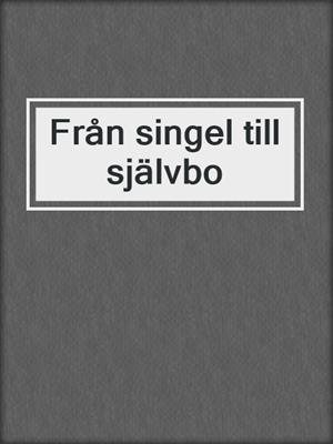 Från singel till självbo
