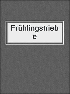 cover image of Frühlingstriebe
