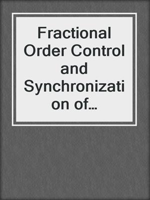 Fractional Order Control and Synchronization of Chaotic Systems