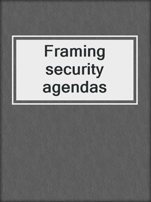 Framing security agendas
