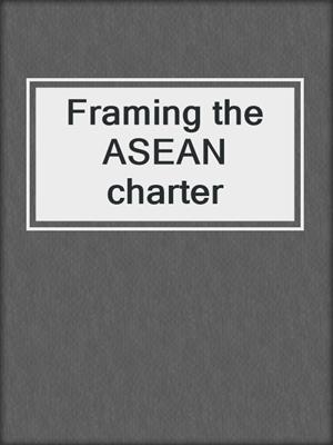 Framing the ASEAN charter