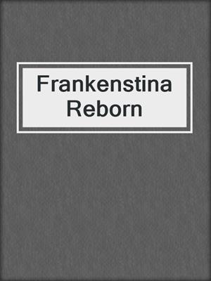 cover image of Frankenstina Reborn