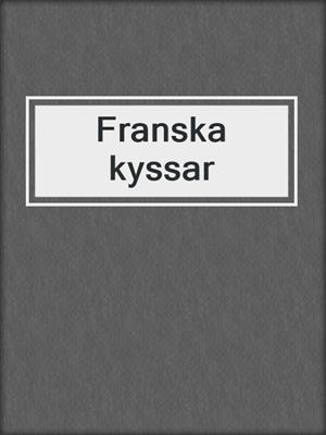 cover image of Franska kyssar