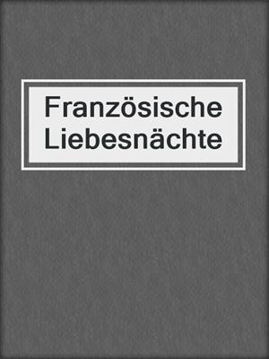 cover image of Französische Liebesnächte