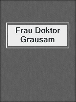cover image of Frau Doktor Grausam