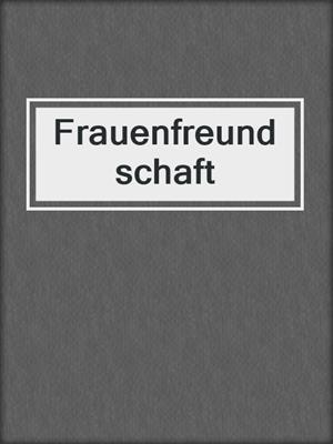 cover image of Frauenfreundschaft