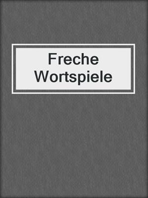 cover image of Freche Wortspiele