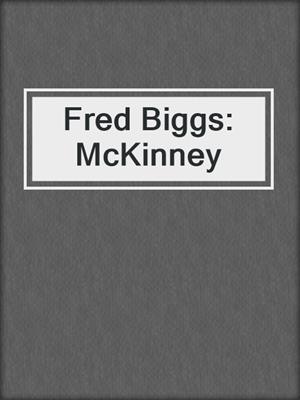 Fred Biggs: McKinney