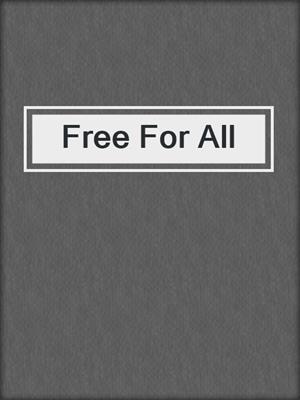 cover image of Free For All