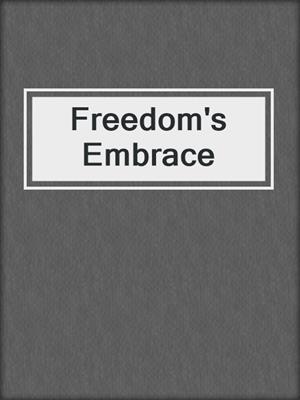 cover image of Freedom's Embrace