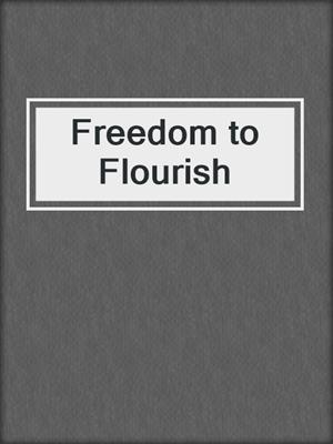 Freedom to Flourish