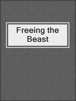 cover image of Freeing the Beast