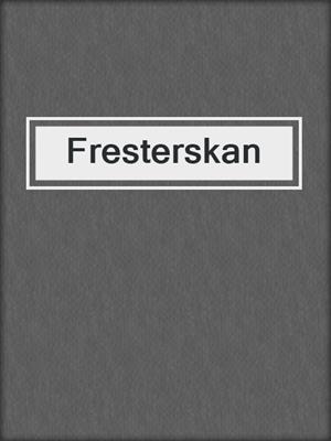 cover image of Fresterskan