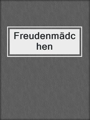 cover image of Freudenmädchen