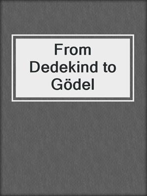 From Dedekind to Gödel