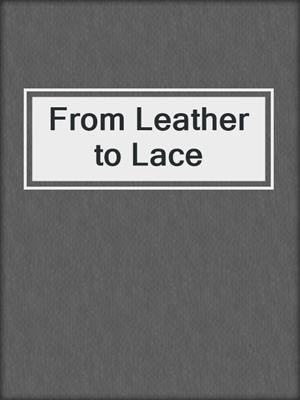cover image of From Leather to Lace