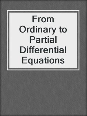 From Ordinary to Partial Differential Equations