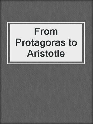 cover image of From Protagoras to Aristotle